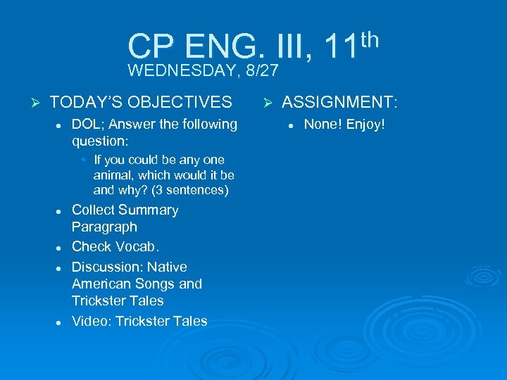 CP ENG. III, WEDNESDAY, 8/27 Ø TODAY’S OBJECTIVES l DOL; Answer the following question: