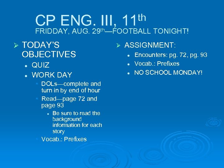 CP ENG. III, th 11 FRIDDAY, AUG. 29 th—FOOTBALL TONIGHT! Ø TODAY’S OBJECTIVES l