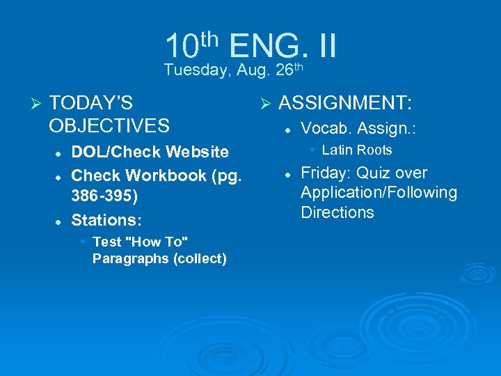th 10 ENG. II Tuesday, Aug. 26 th Ø TODAY’S OBJECTIVES l l l