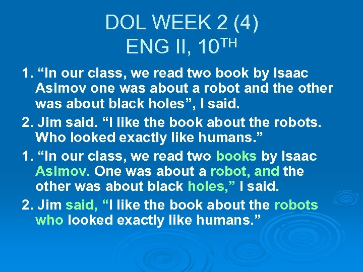 DOL WEEK 2 (4) ENG II, 10 TH 1. “In our class, we read
