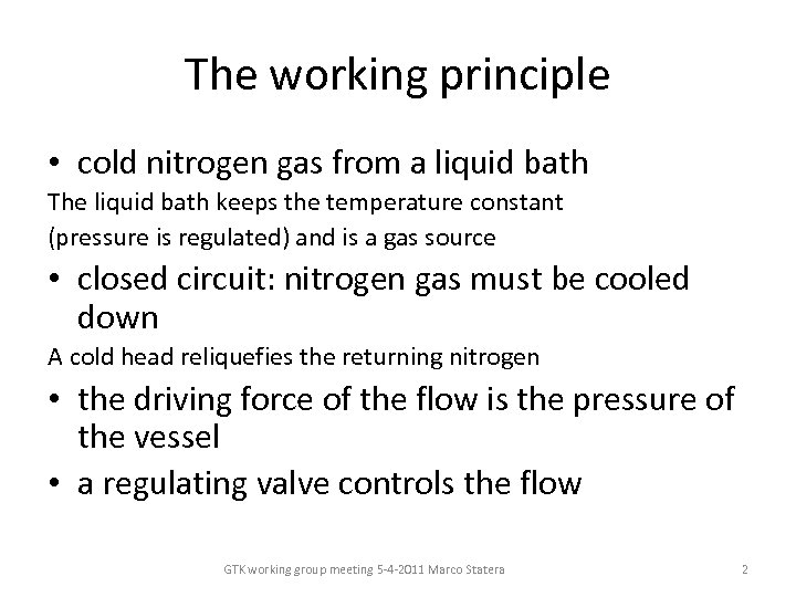 The working principle • cold nitrogen gas from a liquid bath The liquid bath