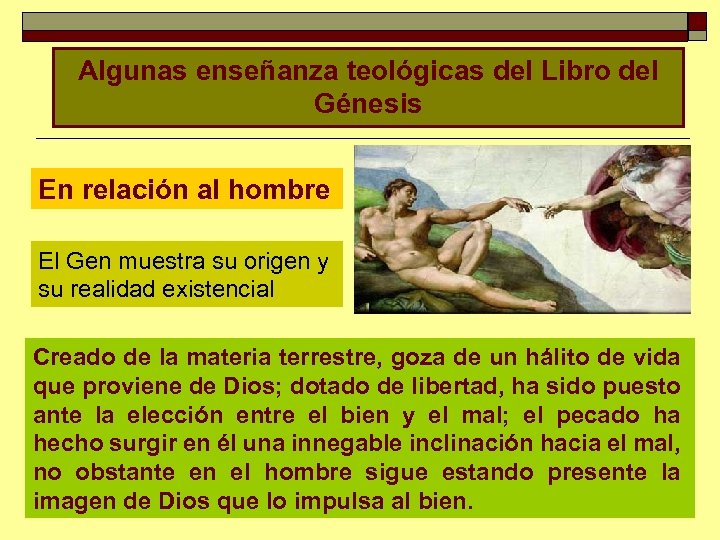 Algunas enseñanza teológicas del Libro del Génesis En relación al hombre El Gen muestra