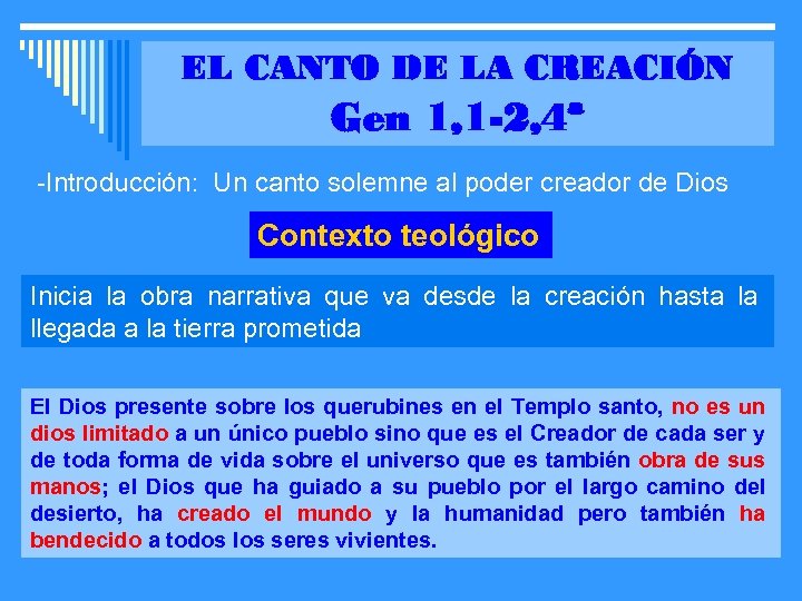 EL CANTO DE LA CREACIÓN Gen 1, 1 -2, 4ª -Introducción: Un canto solemne