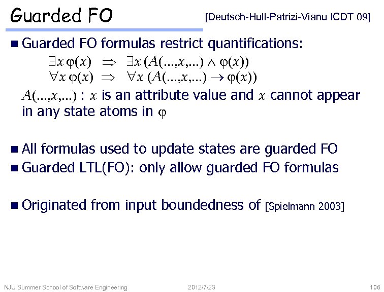 Guarded FO [Deutsch-Hull-Patrizi-Vianu ICDT 09] n Guarded FO formulas restrict quantifications: x (x) x