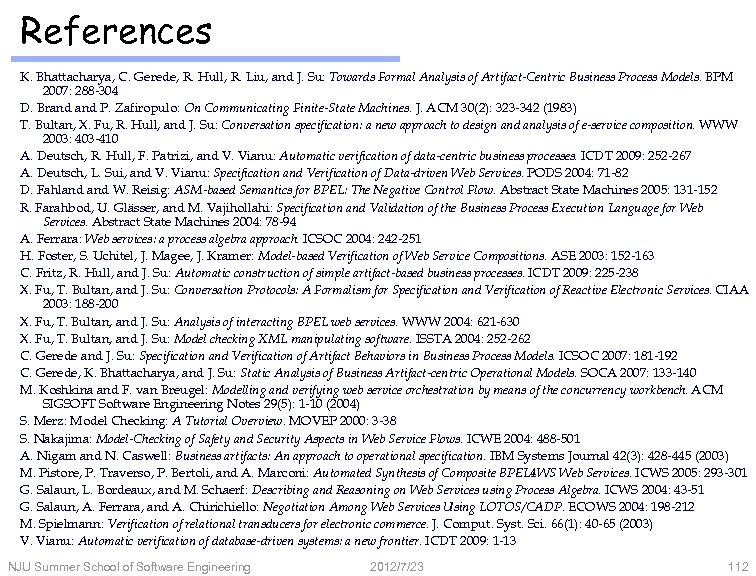References K. Bhattacharya, C. Gerede, R. Hull, R. Liu, and J. Su: Towards Formal