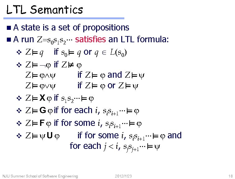 LTL Semantics n. A state is a set of propositions n A run Z=s