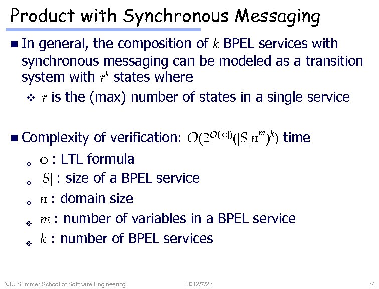 Product with Synchronous Messaging n In general, the composition of k BPEL services with