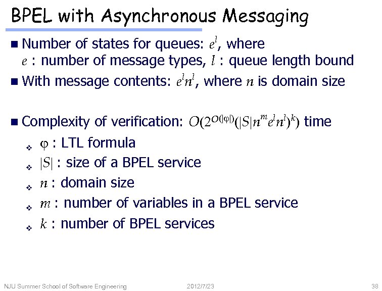 BPEL with Asynchronous Messaging of states for queues: el, where e : number of