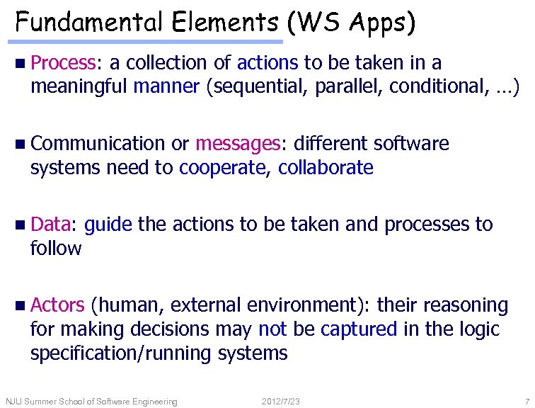 Fundamental Elements (WS Apps) n Process: a collection of actions to be taken in