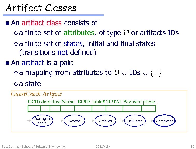 Artifact Classes n An artifact class consists of v a finite set of attributes,