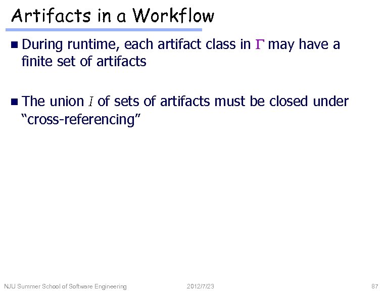 Artifacts in a Workflow runtime, each artifact class in G may have a finite