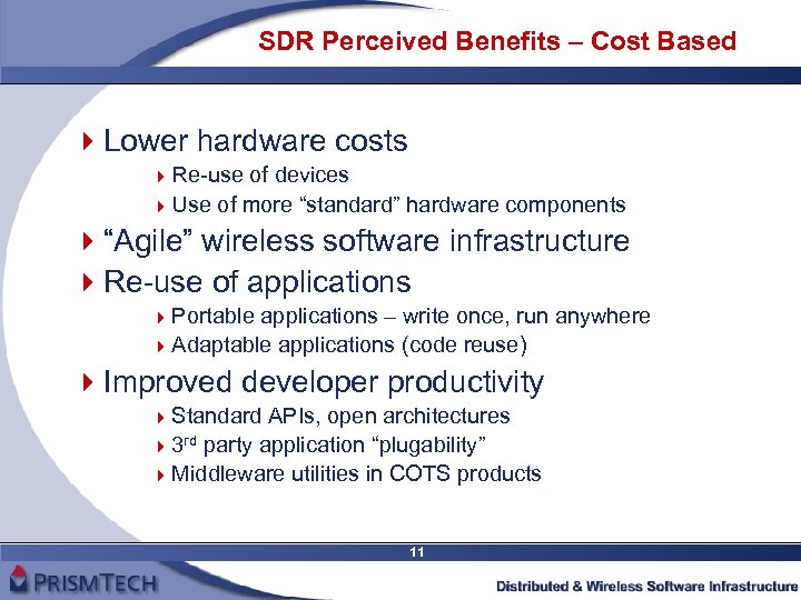 SDR Perceived Benefits – Cost Based 4 Lower hardware costs 4 Re-use of devices