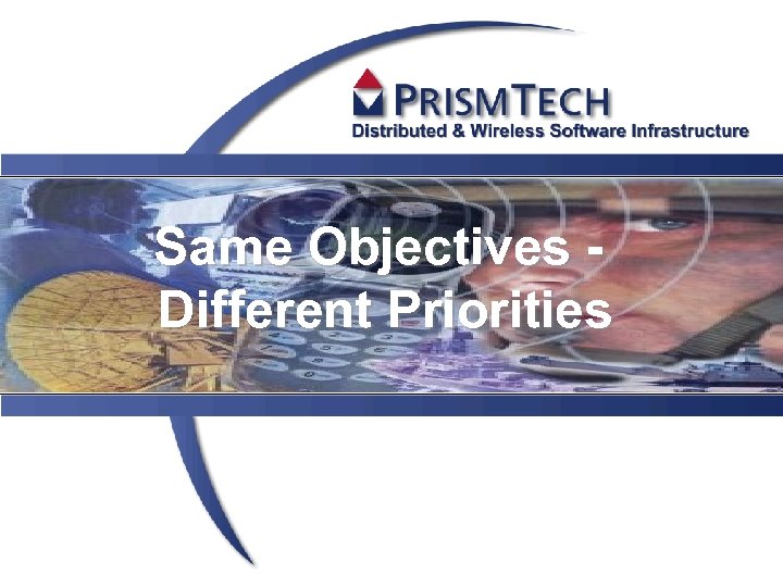 Same Objectives Different Priorities 