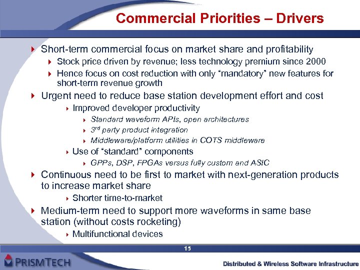 Commercial Priorities – Drivers 4 Short-term commercial focus on market share and profitability 4