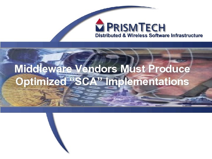 Middleware Vendors Must Produce Optimized “SCA” Implementations 