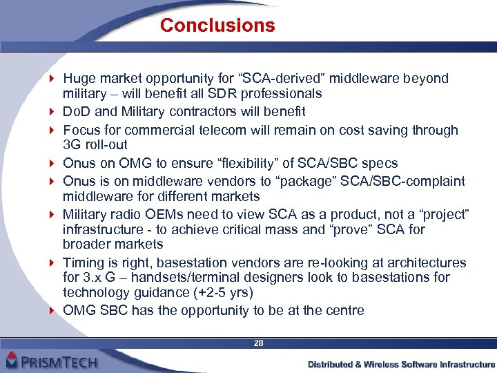 Conclusions 4 Huge market opportunity for “SCA-derived” middleware beyond military – will benefit all