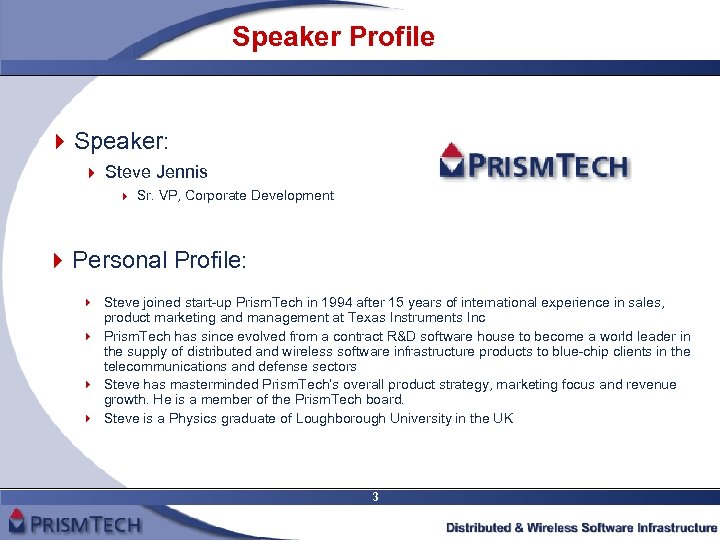 Speaker Profile 4 Speaker: 4 Steve Jennis 4 Sr. VP, Corporate Development 4 Personal