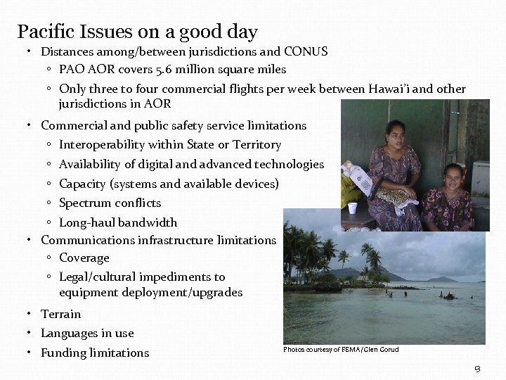 Pacific Issues on a good day • Distances among/between jurisdictions and CONUS ◦ PAO