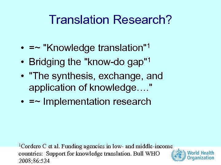 Translation Research? • =~ 
