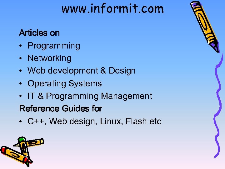 www. informit. com Articles on • Programming • Networking • Web development & Design