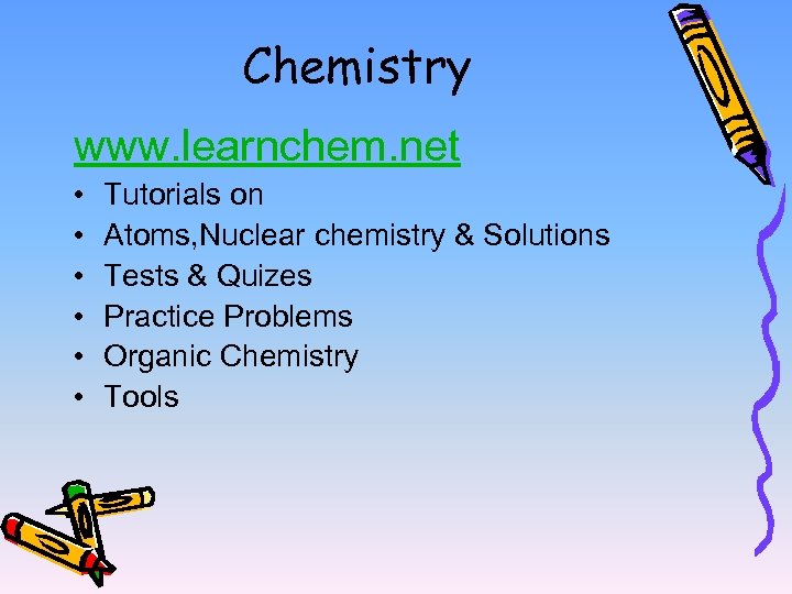 Chemistry www. learnchem. net • • • Tutorials on Atoms, Nuclear chemistry & Solutions