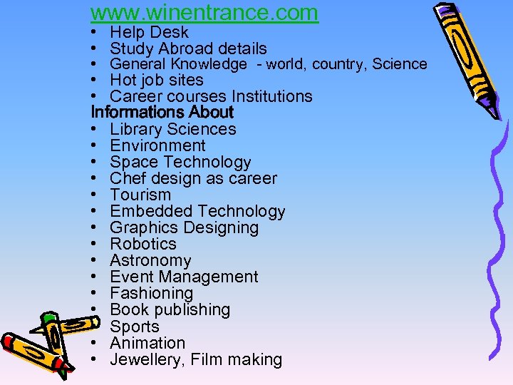 www. winentrance. com • Help Desk • Study Abroad details • General Knowledge -