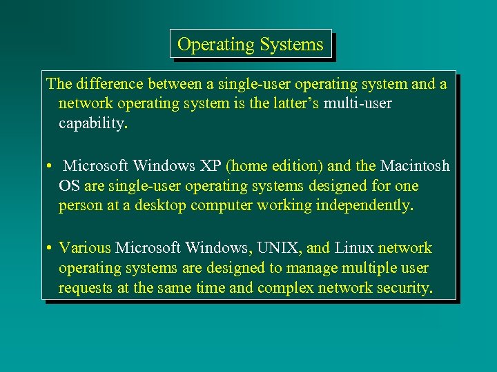 Operating Systems The difference between a single-user operating system and a network operating system