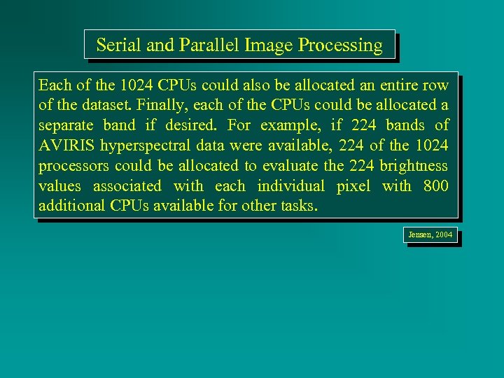 Serial and Parallel Image Processing Each of the 1024 CPUs could also be allocated