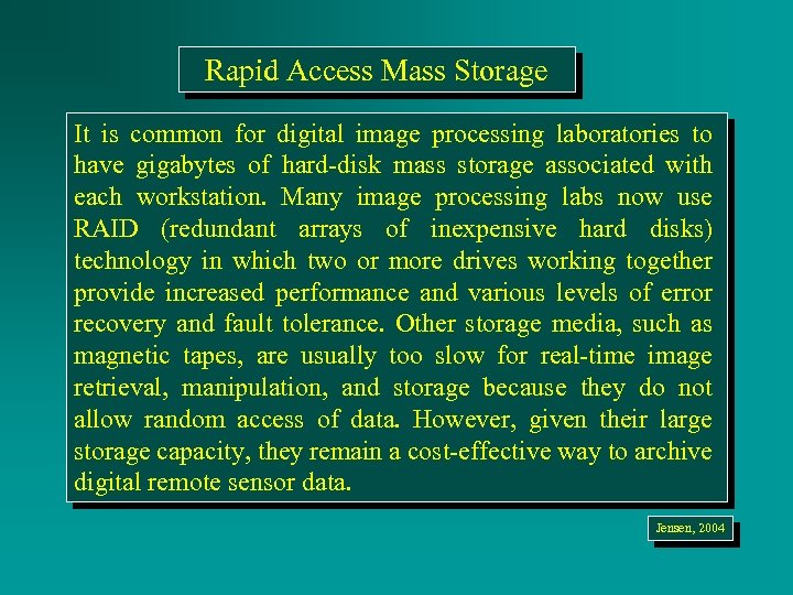 Rapid Access Mass Storage It is common for digital image processing laboratories to have