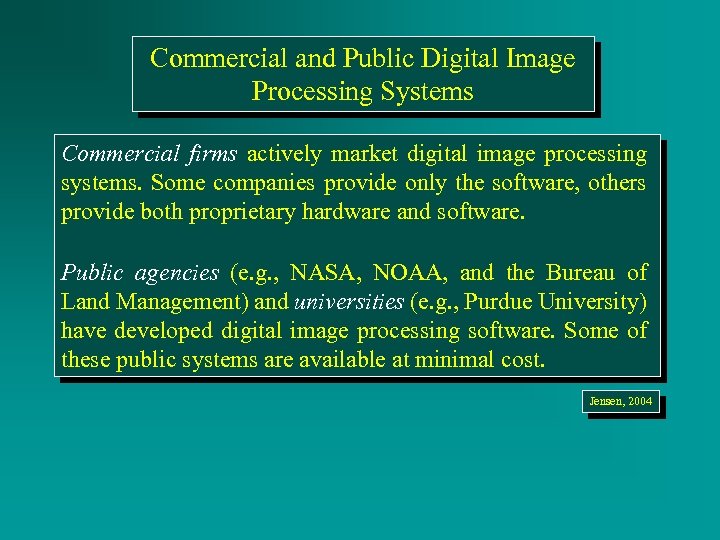 Commercial and Public Digital Image Processing Systems Commercial firms actively market digital image processing