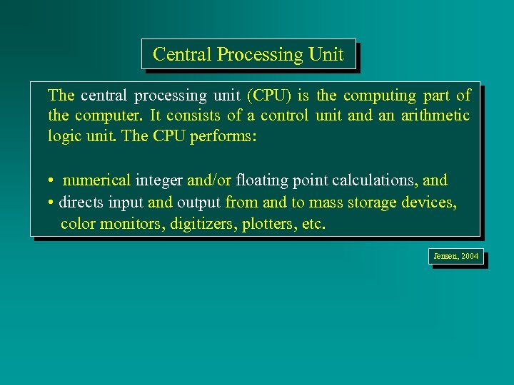 Central Processing Unit The central processing unit (CPU) is the computing part of the