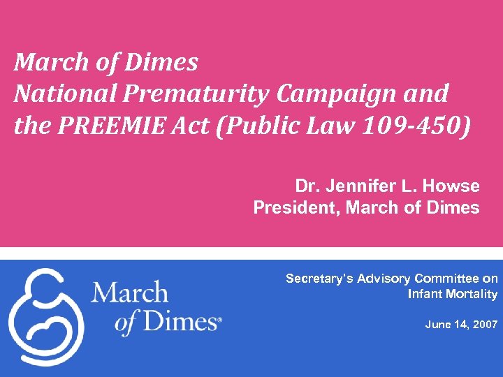March of Dimes National Prematurity Campaign and the PREEMIE Act (Public Law 109 -450)