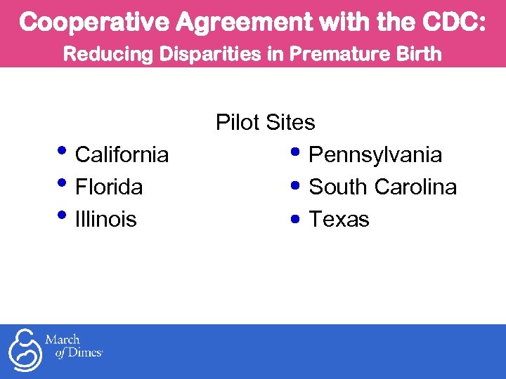 Cooperative Agreement with the CDC: Reducing Disparities in Premature Birth • California • Florida