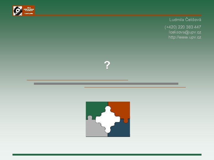 ÚŘAD PRŮMYSLOVÉHO VLASTNICTVÍ Česká republika Ludmila Čelišová (+420) 220 383 447 lcelisova@upv. cz http: