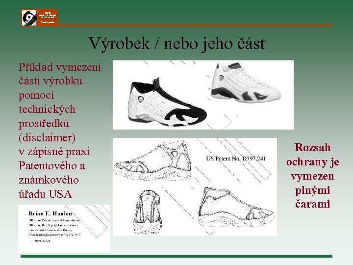 ÚŘAD PRŮMYSLOVÉHO VLASTNICTVÍ Česká republika Výrobek / nebo jeho část Příklad vymezení části výrobku