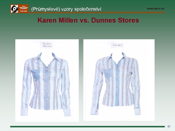 ÚŘAD PRŮMYSLOVÉHO VLASTNICTVÍ Česká republika (Průmyslové) vzory společenství www. oami. eu Karen Millen vs.