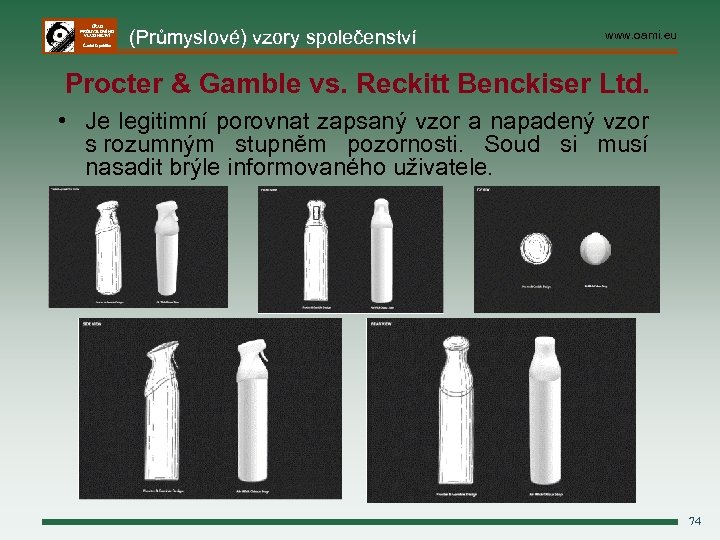 ÚŘAD PRŮMYSLOVÉHO VLASTNICTVÍ Česká republika (Průmyslové) vzory společenství www. oami. eu Procter & Gamble