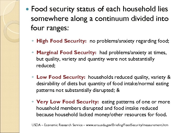  Food security status of each household lies somewhere along a continuum divided into