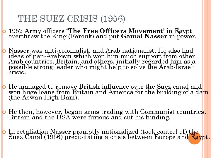 THE SUEZ CRISIS (1956) 1952 Army officers ‘The Free Officers Movement’ in Egypt overthrew