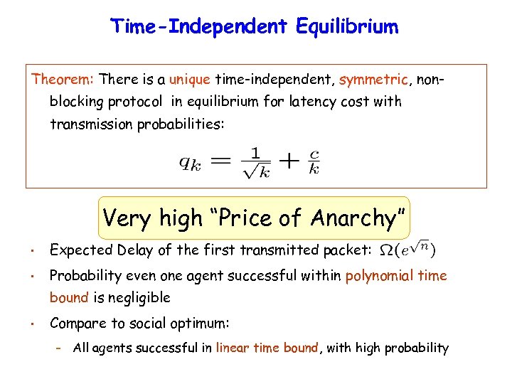 Time-Independent Equilibrium Theorem: There is a unique time-independent, symmetric, nonblocking protocol in equilibrium for
