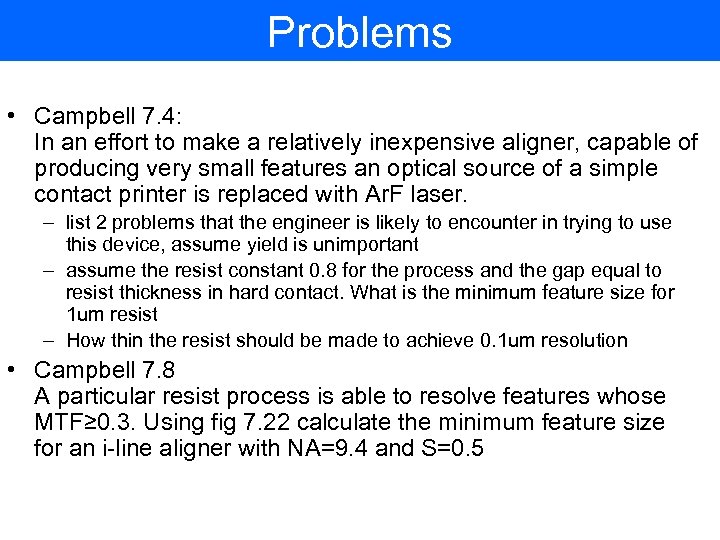 Problems • Campbell 7. 4: In an effort to make a relatively inexpensive aligner,