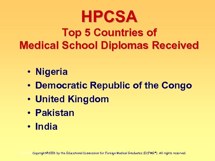 HPCSA Top 5 Countries of Medical School Diplomas Received • • • Nigeria Democratic