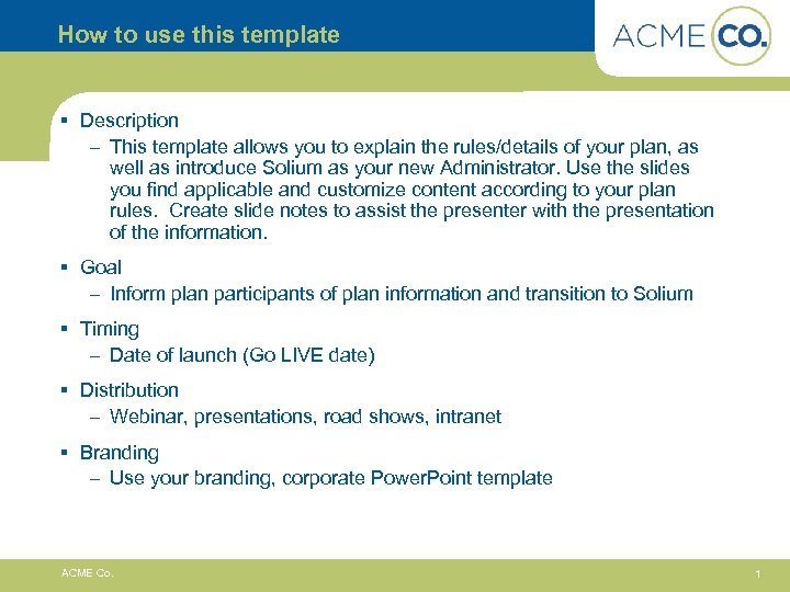 How to use this template § Description – This template allows you to explain