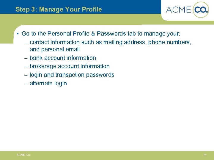 Step 3: Manage Your Profile § Go to the Personal Profile & Passwords tab