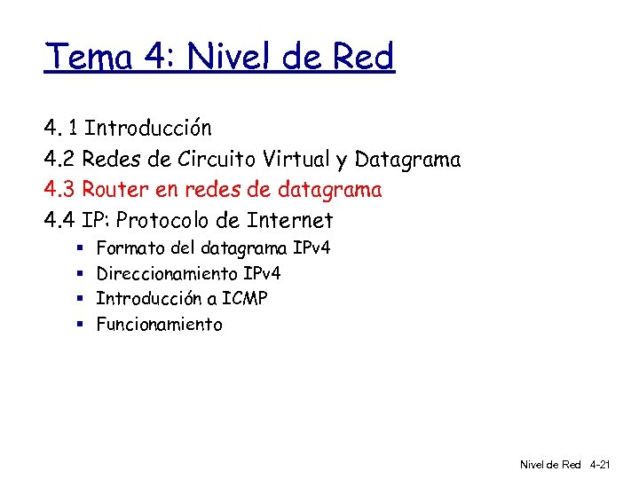 Tema 4: Nivel de Red 4. 1 Introducción 4. 2 Redes de Circuito Virtual