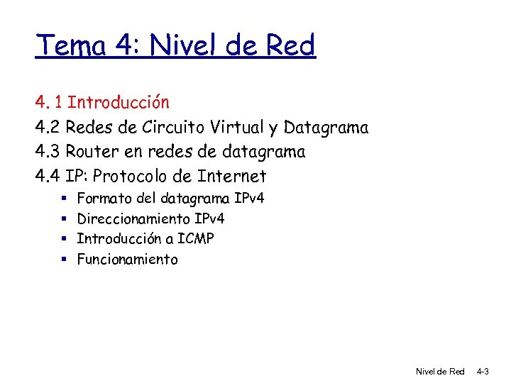 Tema 4: Nivel de Red 4. 1 Introducción 4. 2 Redes de Circuito Virtual