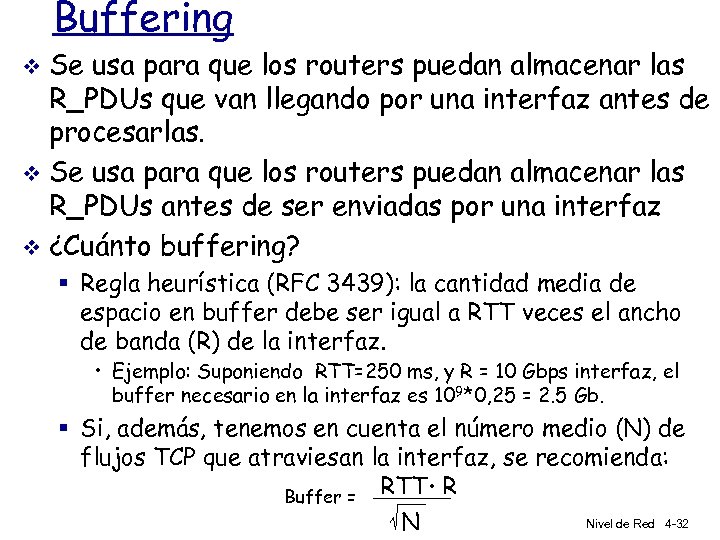 Buffering Se usa para que los routers puedan almacenar las R_PDUs que van llegando