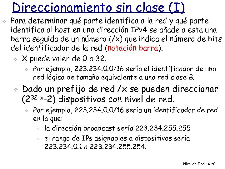Direccionamiento sin clase (I) v Para determinar qué parte identifica a la red y
