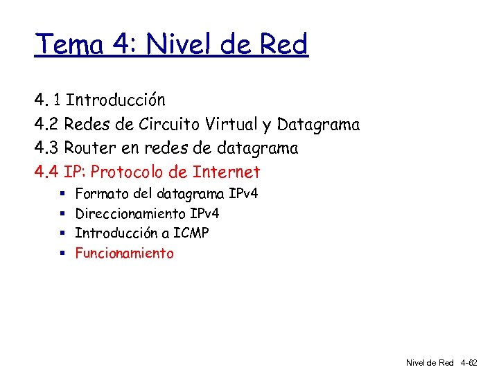 Tema 4: Nivel de Red 4. 1 Introducción 4. 2 Redes de Circuito Virtual