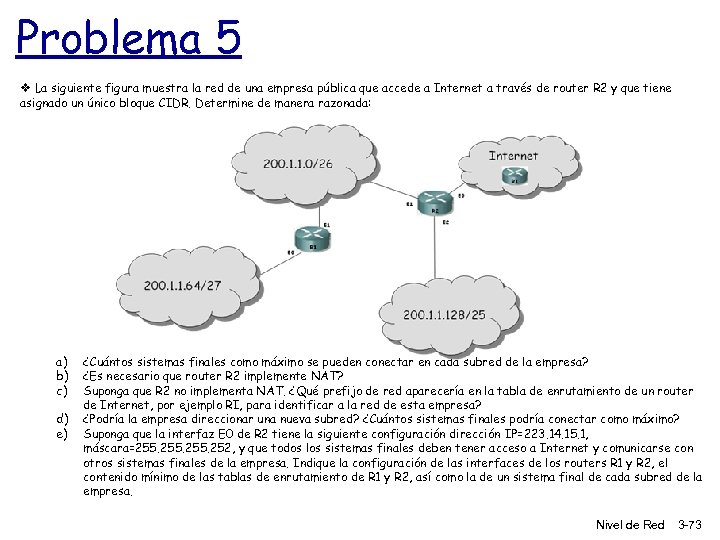 Problema 5 v La siguiente figura muestra la red de una empresa pública que